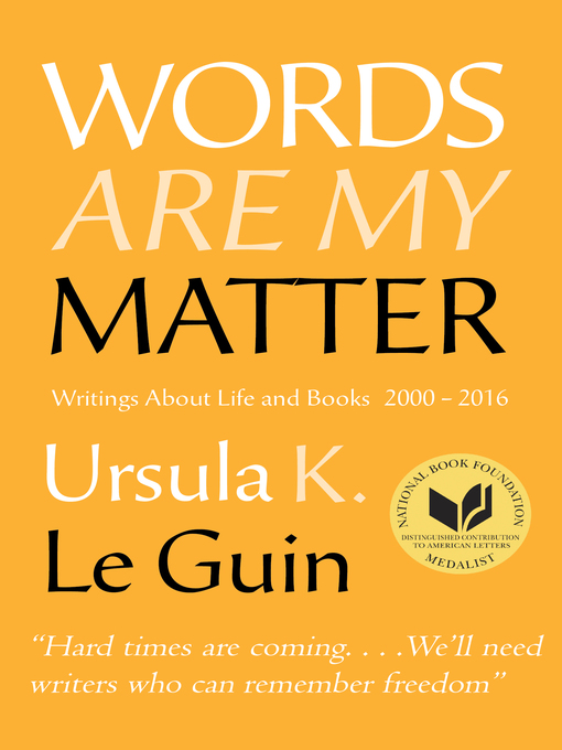 Title details for Words Are My Matter by Ursula K. Le Guin - Wait list